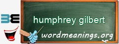 WordMeaning blackboard for humphrey gilbert